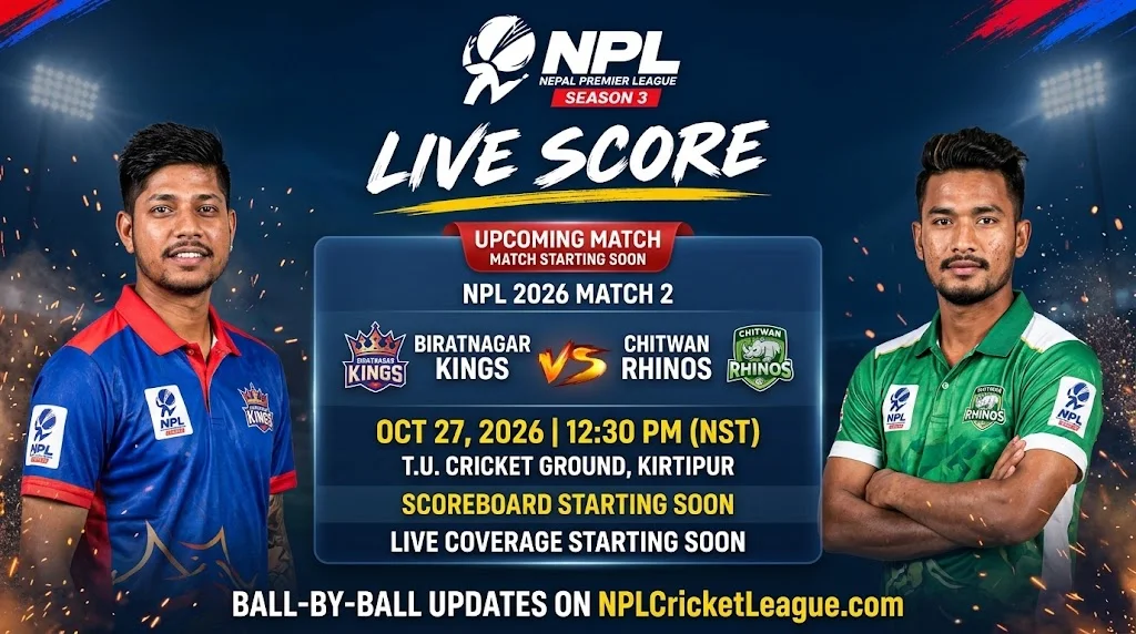 Biratnagar Kings vs Chitwan Rhinos live score, NPL 2026 Match 2