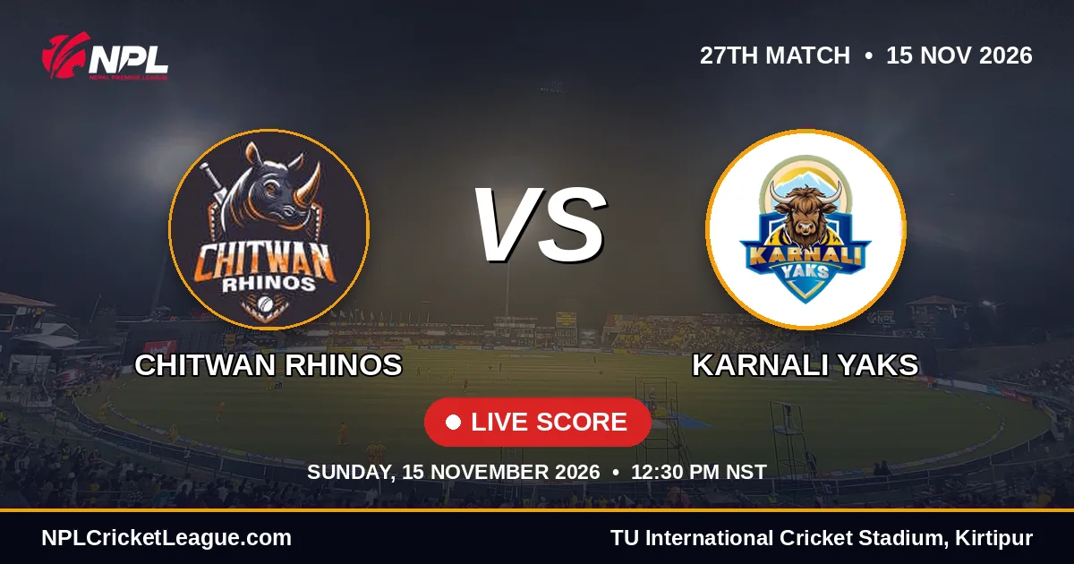 Chitwan Rhinos vs Karnali Yaks live score — NPL Season 3 match cover